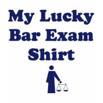 My Lucky Bar Exam Shirt