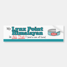 My Lynx Point Himalayan is All That! Funny Kitty Bumper Stickers