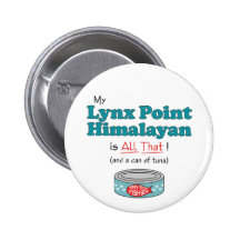 My Lynx Point Himalayan is All That! Funny Kitty Pinback Button