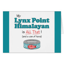 My Lynx Point Himalayan is All That! Funny Kitty Greeting Cards