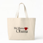 My Mama Loves Obama Canvas Bags
