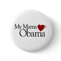 My Mama Loves Obama buttons