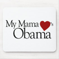 My Mama Loves Obama mousepads