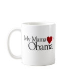 My Mama Loves Obama Mug