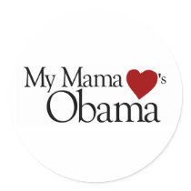 My Mama Loves Obama stickers by Coolkidstees My Mama Loves Obama stickers