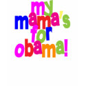 My Mama's for Obama t-shirts