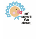 My Mama's for Obama t-shirts