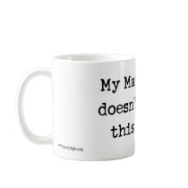 My Manifesto doesn't fit Mug