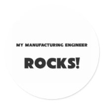 MY Manufacturing Engineer ROCKS! stickers