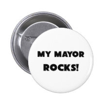 MY Mayor ROCKS! Pinback Button