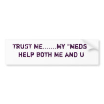 My MEDS Bumper Stickers