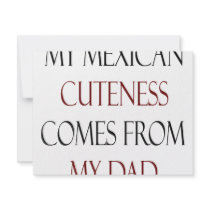My Mexican Cuteness Comes From My Dad invitations