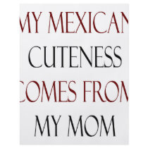 My Mexican Cuteness Comes From My Mom flyers by Supernova23 My Mexican Cuteness Comes From My Mom flyers