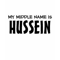 MY MIDDLE NAME IS HUSSEIN t-shirts by greenbaby MY MIDDLE NAME IS HUSSEIN t-shirts