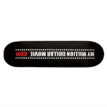 My Million Dollar Movie Skate Deck.