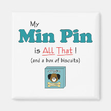 My Min Pin is All That! Refrigerator Magnets