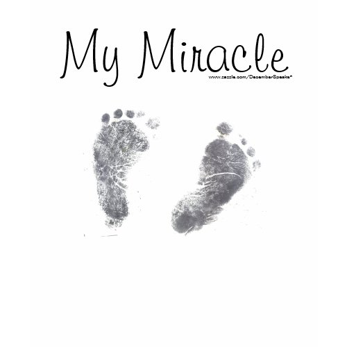 My miracle! tshirts