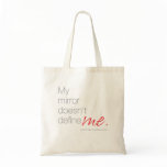 My Mirror Doesn't Define Me Bag