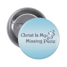 My Missing Piece Religious Pinback Buttons