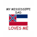 My MISSISSIPPI DAD Loves Me