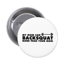 My Mom Can Backsquat! Button