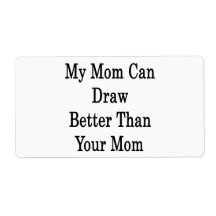 My Mom Can Draw Better Than Your Mom Shipping Label