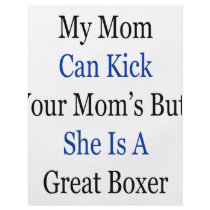 My Mom Can Kick Your Mom's Butt She Is A Great Box flyers by Supernova23 My Mom Can Kick Your Mom's Butt She Is A Great Box flyers