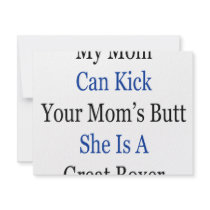 My Mom Can Kick Your Mom's Butt She Is A Great Box invitations by Supernova23 My Mom Can Kick Your Mom's Butt She Is A Great Box invitations