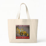 My Mom Drives A Backhoe Tote Bag