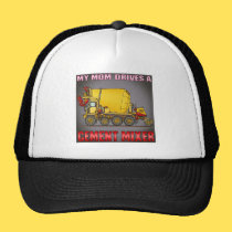 My Mom Drives A Cement Mixer Truck Hat hats