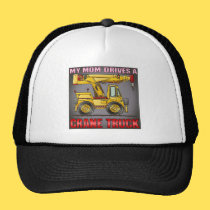 My Mom Drives A Crane Truck Hat hats