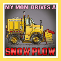 My Mom Drives A Snow Plow Truck Poster Print posters