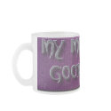 MY MOM HAS GOOD KIDS!Mug by phoenixstickers MY MOM HAS GOOD KIDS!Mug