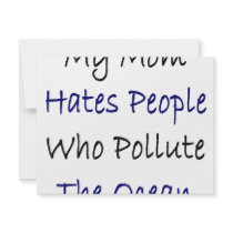 My Mom Hates People Who Pollute The Ocean invitations by Supernova23 My Mom Hates People Who Pollute The Ocean invitations