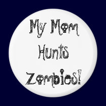 My Mom Hunts Zombies magnets