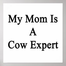 My Mom Is A Cow Expert Poster