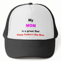 My Mom is a Great Dad Cap hats