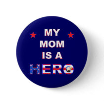 My Mom Is A Hero Pinback Button