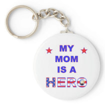 My Mom Is A Hero Keychain