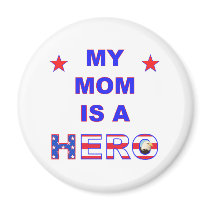 My Mom Is A Hero Refrigerator Magnet