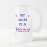 My Mom Is A Hero Mugs