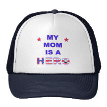 My Mom Is A Hero Trucker Hats