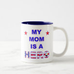 My Mom Is A Hero Two-Tone Coffee Mug
