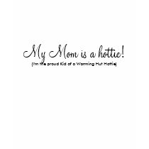 My Mom is a hottie! t-shirts