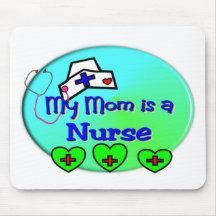 "MY MOM is a nurse"  For Nurses kids Mouse Mat
