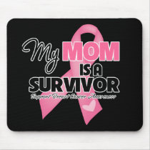 My Mom is a Survivor - Breast Cancer Mouse Pads