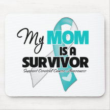 My Mom is a Survivor - Cervical Cancer Mousepad