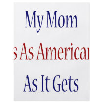 My Mom Is As American As It Gets flyers by Supernova23 My Mom Is As American As It Gets flyers