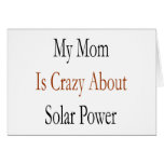My Mom Is Crazy About Solar Power cards