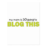 My Mom Is Going to Blog This T-shirt Post Card